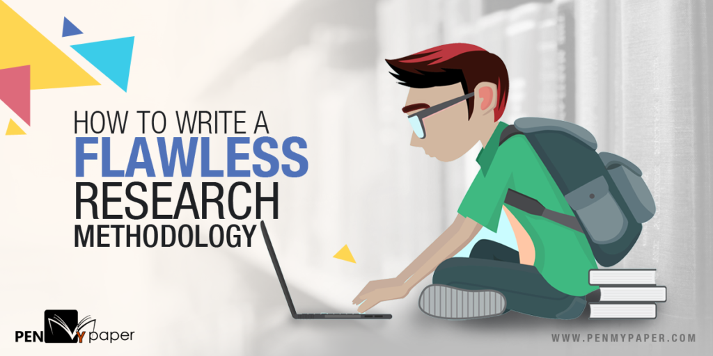 How To Write A Flawless Research Methodology
