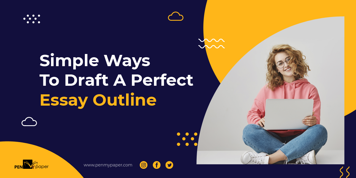 Simple Ways To Draft A Perfect Essay Outline